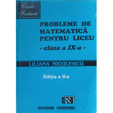 PROBLEME DE MATEMATICA PENTRU LICEU. CLASA A IX-A
