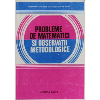 PROBLEME DE MATEMATICI SI OBSERVATII METODOLOGICE