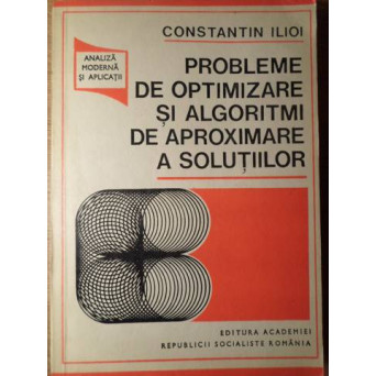 PROBLEME DE OPTIMIZARE SI ALGORITMI DE APROXIMARE A SOLUTIILOR