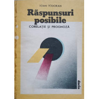 RASPUNSURI POSIBILE. CORELATIE SI PROGNOZA RASPUNSURI POSIBILE. CORELATIE SI PROGNOZA