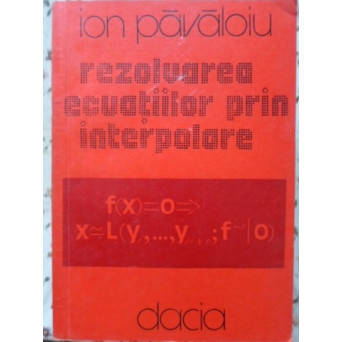 REZOLVAREA ECUATIILOR PRIN INTERPOLARE