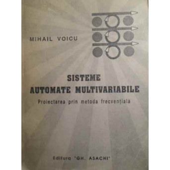 SISTEME AUTOMATE MULTIVARIABILE PROIECTAREA PRIN METODA FRECVENTIALA