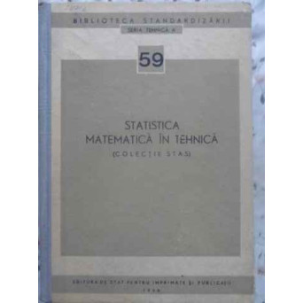 STATISTICA MATEMATICA IN TEHNICA (COLECTIE STAS)