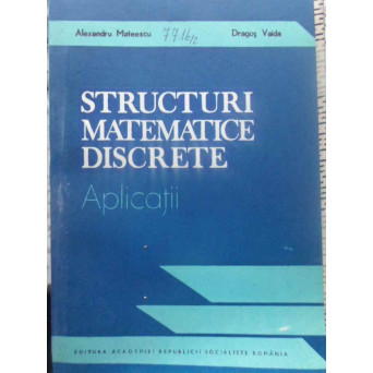 STRUCTURI MATEMATICE DISCRETE. APLICATII