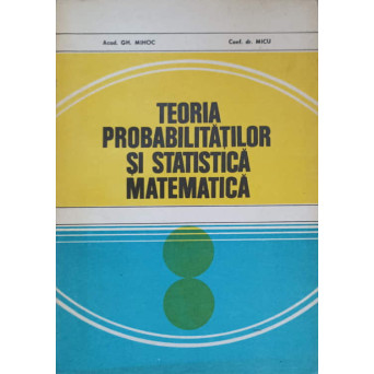TEORIA PROBABILITATILOR SI STATISTICA MATEMATICA