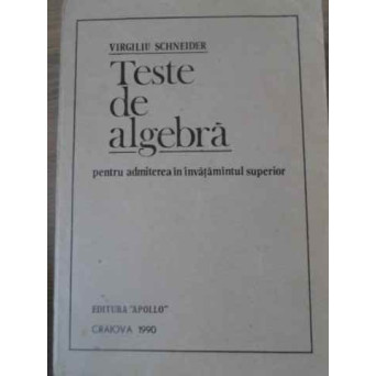 TESTE DE ALGEBRA PENTRU ADMITEREA IN INVATAMANTUL SUPERIOR