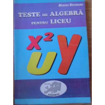 TESTE DE ALGEBRA PENTRU LICEU
