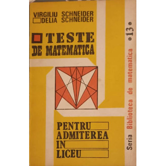 TESTE DE MATEMATICA PENTRU ADMITEREA IN LICEU