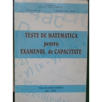 TESTE DE MATEMATICA PENTRU EXAMENUL DE CAPACITATE