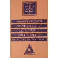 TESTE GRILA DE GEOMETRIE SI TRIGONOMETRIE PENTRU ADMITEREA IN FACULTATE TESTE GRILA DE GEOMETRIE SI TRIGONOMETRIE PENTRU ADMITEREA IN FACULTATE