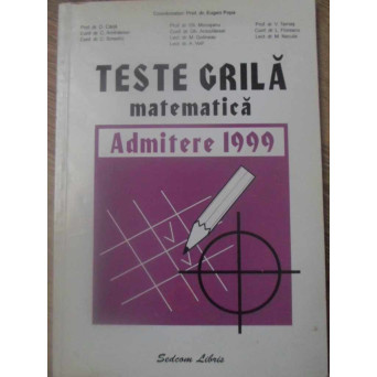 TESTE GRILA MATEMATICA ADMITERE 1999