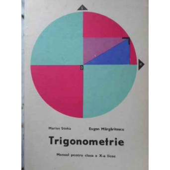 TRIGONOMETRIE, MANUAL PENTRU CLASA A X-A LICEE