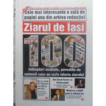 100 DE PAGINI 1 ALE ZIARULUI DE IASI / MONITORUL SI 100 DE INTAMPLARI ALE CELOR CARE AU SCRIS VREME