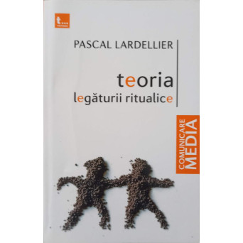 TEORIA LEGATURII RITUALICE. ANTROPOLOGIE SI COMUNICARE