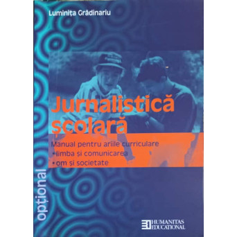 JURNALISTICA SCOLARA, MANUAL OPTIONAL, PENTRU ARIILE CURRICULARE