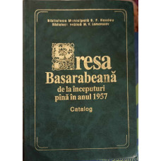 PRESA BASARABEANA DE LA INCEPUTURI PANA IN ANUL 1957. CATALOG