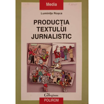 PRODUCTIA TEXTULUI JURNALISTIC