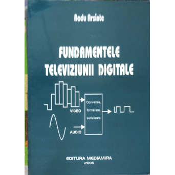 FUNDAMENTELE TELEVIZIUNII DIGITALE