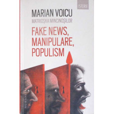 MATRIOSKA MINCINOSILOR. FAKE NEWS, MANIPULARE, POPULISM