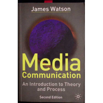 MEDIA COMMUNICATION. AN INTRODUCTION TO THEORY AND PRECESS