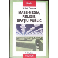 MASS-MEDIA, RELIGIE, SPATIU PUBLIC