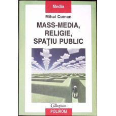 MASS-MEDIA, RELIGIE, SPATIU PUBLIC