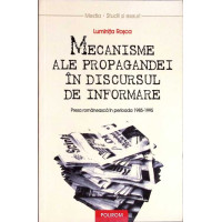 MECANISME ALE PROPAGANDEI IN DISCURSUL DE INFORMARE. PRESA ROMANEASCA IN PERIOADA 1985-1995