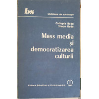 MASS MEDIA SI DEMOCRATIZAREA CULTURII MASS MEDIA SI DEMOCRATIZAREA CULTURII