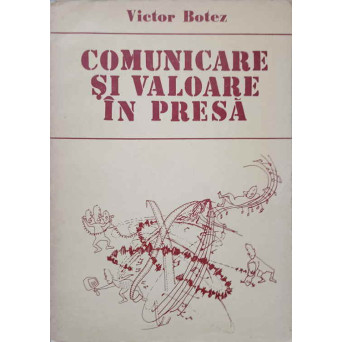 COMUNICARE SI VALOARE IN PRESA