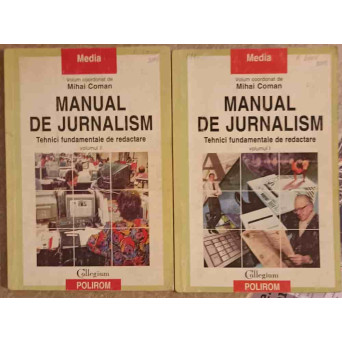 MANUAL DE JURNALISM. TEHNICI FUNDAMENTALE DE REDACTARE VOL.1-2