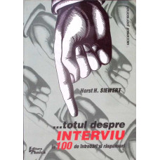 ...TOTUL DESPRE INTERVIU IN 100 DE INTREBARI SI RASPUNSURI