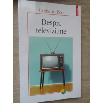 DESPRE TELEVIZIUNE. SCRIERI 1956-2015