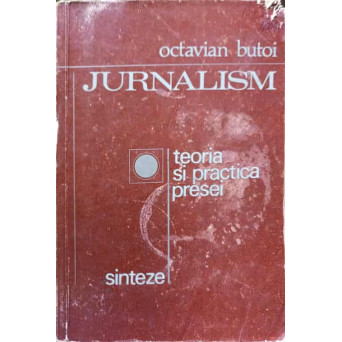 JURNALISM TEORIA SI PRACTICA PRESEI. SINTEZE