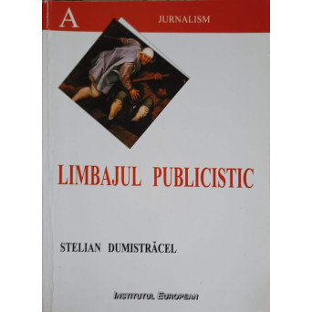 LIMBAJUL PUBLICISTIC ROMANESC DIN PERSPECTIVA STILURILOR FUNCTIONALE