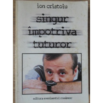 SINGUR IMPOTRIVA TUTUROR. PAMFLETE POLITICE 1990-1999