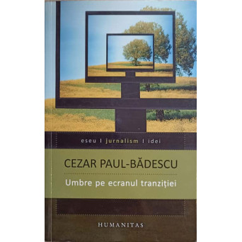 UMBRE PE ECRANUL TRANZITIEI