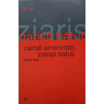 ZIARISTI AMENINTATI, ZIARISTI BATUTI