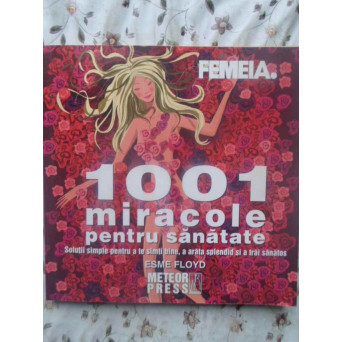 1001 MIRACOLE PENTRU SANATATE