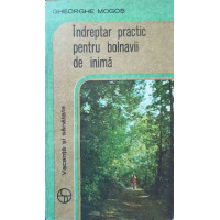 INDREPTAR PRACTIC PENTRU BOLNAVII DE INIMA INDREPTAR PRACTIC PENTRU BOLNAVII DE INIMA