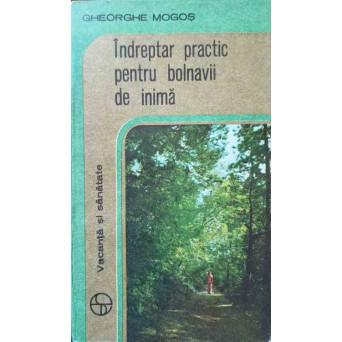 INDREPTAR PRACTIC PENTRU BOLNAVII DE INIMA