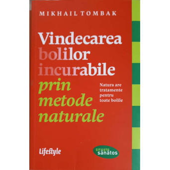 VINDECAREA BOLILOR INCURABILE PRIN METODE NATURALE