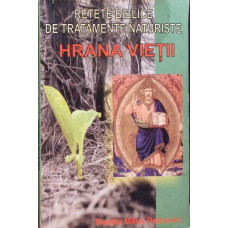 HRANA VIETII. RETETE BIBLICE DE TRATAMENTE NATURISTE