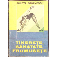 TINERETE, SANATATE, FRUMUSETE