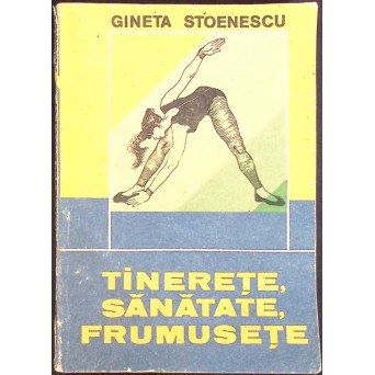 TINERETE, SANATATE, FRUMUSETE