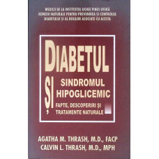 DIABETUL SI SINDROMUL HIPOGLICEMIC. FAPTE, DESCOPERIRI SI TRATAMENTE NATURALE