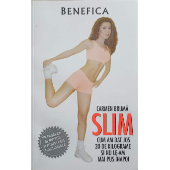 SLIM. CUM AM DAT JOS 30 DE KILOGRAME SI NU LE-AM MAI PUS INAPOI