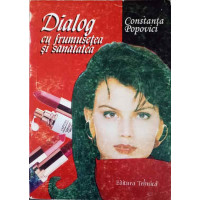 DIALOG CU FRUMUSETEA SI SANATATEA. SFATURI UTILE PENTRU TOATE VARSTELE DIALOG CU FRUMUSETEA SI SANATATEA. SFATURI UTILE PENTRU TOATE VARSTELE