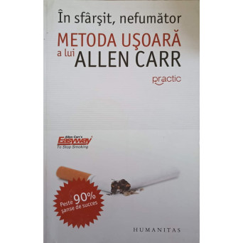 IN SFARSIT, NEFUMATOR. METODA USOARA A LUI ALLEN CARR