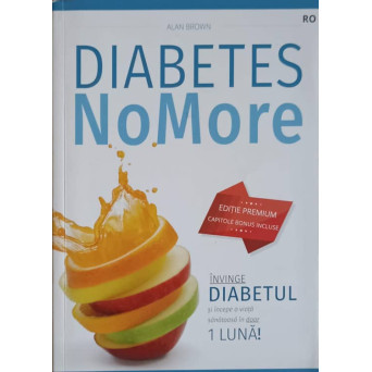 DIABETES NOMORE. INVINGE DIABETUL SI INCEPE O VIATA SANATOASA IN DOAR 1 LUNA!