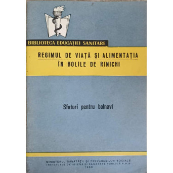 REGIMUL DE VIATA SI ALIMENTATIE IN BOLILE DE RINICHI. SFATURI PENTRU BOLNAVI